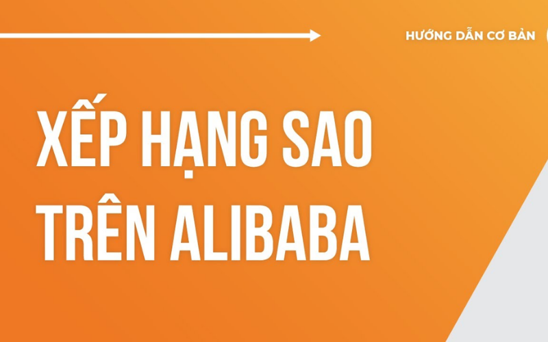Chỉ số Star Rating Alibaba là gì_ Hướng dẫn tối ưu chỉ số này